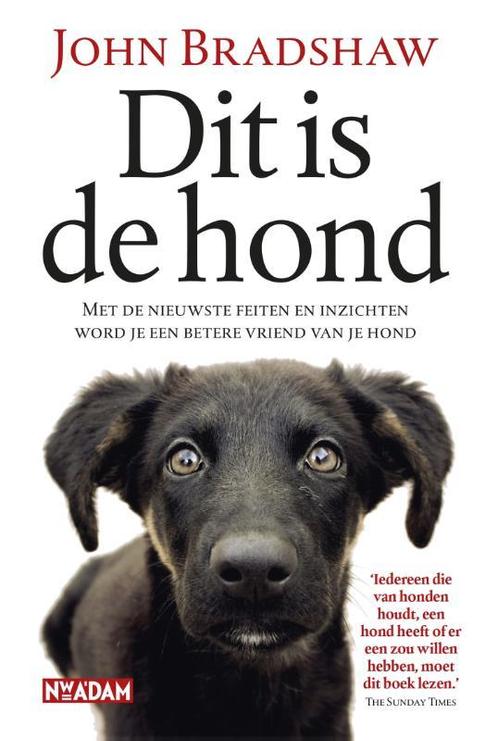 Dit is de hond 9789046824306 John Bradshaw, Boeken, Hobby en Vrije tijd, Zo goed als nieuw, Verzenden