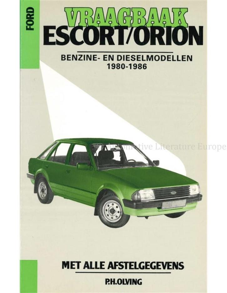 1980 - 1986 FORD ESCORT / ORION, BENZINE / DIESEL,VRAAGBAAK, Auto diversen, Handleidingen en Instructieboekjes