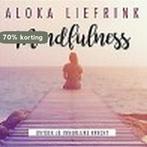 Mindfulness 9789463540667 Aloka Liefrink, Verzenden, Zo goed als nieuw, Aloka Liefrink