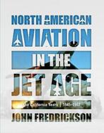 North American Aviation in the Jet Age 9780764358746, Verzenden, Zo goed als nieuw, John Fredrickson