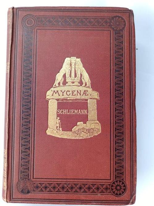 Henry Schliemann - Mycenae; A narrative of researches and, Antiek en Kunst, Antiek | Boeken en Bijbels