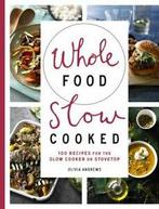 Whole food slow cooked by Olivia Andrews (Paperback), Boeken, Olivia Andrews, Gelezen, Verzenden