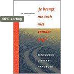 JE BRENGT ME TOCH NIET ZOMAAR WEG 9789024294244 VREDENBURG, Verzenden, Gelezen, VREDENBURG