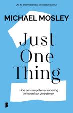 9789049204013 Just One Thing | Tweedehands, Boeken, Verzenden, Zo goed als nieuw, Michael Mosley