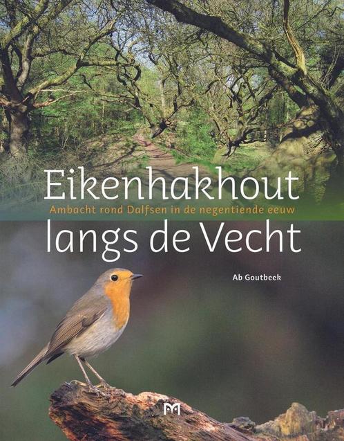 Eikenhakhout langs de Vecht. Ambacht rond Dalfsen in de, Boeken, Geschiedenis | Wereld, Zo goed als nieuw, Verzenden