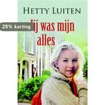 Jij was mijn alles / VCL-serie 9789059777231 Hetty Luiten, Verzenden, Gelezen, Hetty Luiten