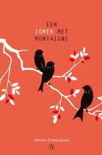 Een zomer met Montaigne 9789025303716 Antoine Compagnon, Boeken, Verzenden, Gelezen, Antoine Compagnon