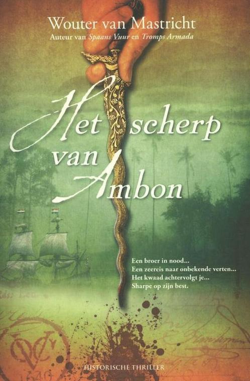 Het scherp van ambon - Wouter van Mastricht - 9789045201788, Boeken, Thrillers, Verzenden