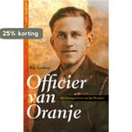 Officier Van Oranje 9789057307553 Rik Sentrop, Boeken, Oorlog en Militair, Verzenden, Zo goed als nieuw, Rik Sentrop