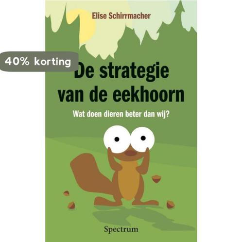 Strategie Van De Eekhoorn 9789049100100 Elise Schirrmacher, Boeken, Psychologie, Zo goed als nieuw, Verzenden