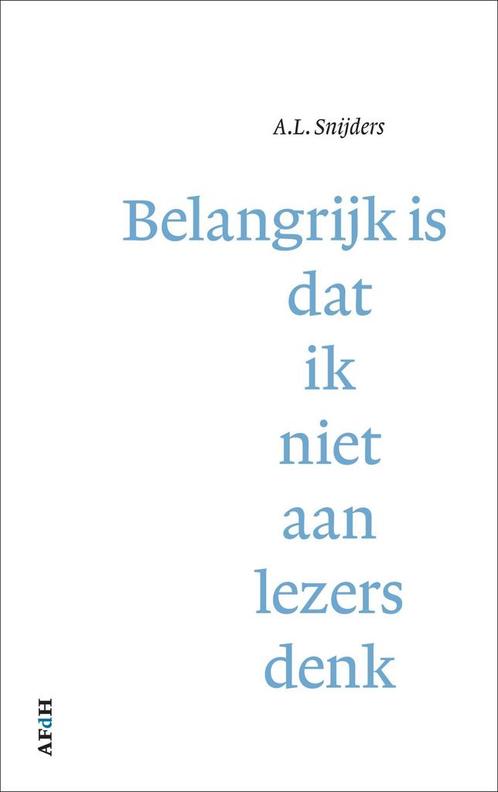Belangrijk is dat ik niet aan lezers denk 9789493183278, Boeken, Literatuur, Zo goed als nieuw, Verzenden