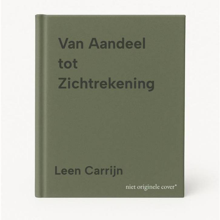Van Aandeel tot Zichtrekening 9789463934534 Leen Carrijn, Boeken, Economie, Management en Marketing, Gelezen, Verzenden
