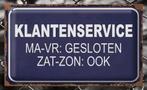 Humor op je werk - Grappig klantenservice tekst bord, Huis en Inrichting, Verzenden, Nieuw