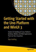 9781484282472 Getting Started with the Uno Platform and W..., Verzenden, Nieuw, Skye Hoefling