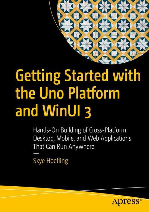 9781484282472 Getting Started with the Uno Platform and W..., Boeken, Studieboeken en Cursussen, Nieuw, Verzenden