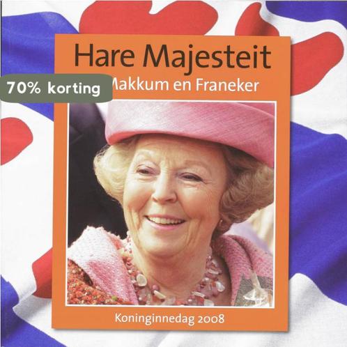 Hare Majesteit In Makkum En Franeker 9789033007569, Boeken, Politiek en Maatschappij, Gelezen, Verzenden