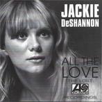 cd - Jackie DeShannon - All The Love (The Lost Atlantic R..., Verzenden, Zo goed als nieuw