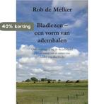 Bladlezen - een vorm van ademhalen 9789082376906, Verzenden, Zo goed als nieuw, Rob de Melker