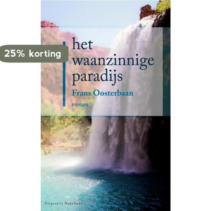 Het waanzinnige paradijs 9789491737022 Frans Oosterbaan, Boeken, Romans, Gelezen, Verzenden