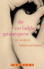 De verliefde gevangene en andere verhalen / Pandora literair, Verzenden, Gelezen, Mensje Van Keulen