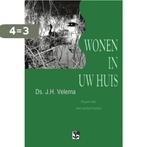 Wonen in uw huis 9789050304153 J.H. Velema, Boeken, Godsdienst en Theologie, Verzenden, Gelezen, J.H. Velema