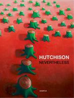 Hutchison - Nevertheless 9789062169573 Kees Verbeek, Verzenden, Zo goed als nieuw, Kees Verbeek