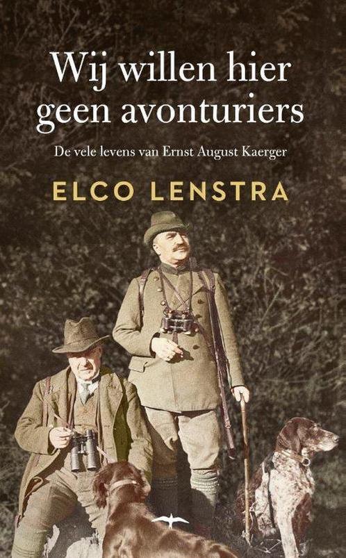 Wij willen hier geen avonturiers Elco Lenstra 9789400409019, Boeken, Geschiedenis | Wereld, Overige gebieden, 20e eeuw of later