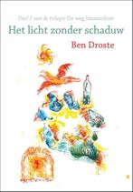 Het licht zonder schaduw / De weg binnendoor / 1 Ben Droste, Verzenden, Gelezen, Ben Droste