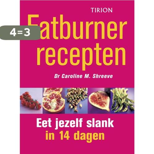 Fatburner recepten 9789043904698 C.M. Shreeve, Boeken, Kookboeken, Gelezen, Verzenden