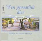 Een gevaarlijk dier / Kinderen van vroeger / 4 9789026611452, Boeken, Verzenden, Zo goed als nieuw, W.G. Van de Hulst
