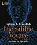 Incredible voyage: exploring the human body by National, Boeken, Verzenden, Gelezen, National Geographic Society