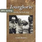 Tourglorie 9789089542090 Guido Bindels, Boeken, Verzenden, Gelezen, Guido Bindels