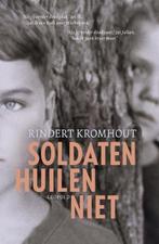 9789025873790 Soldaten huilen niet | Tweedehands, Verzenden, Gelezen, Rindert Kromhout