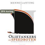 Olietankers en speedboten 9789047005261 Menno Lanting, Boeken, Verzenden, Gelezen, Menno Lanting