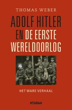 Adolf Hitler en de Eerste Wereldoorlog 9789046809198, Thomas Weber, Gelezen, Verzenden