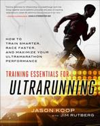 Training Essentials for Ultrarunning 9781937715458, Boeken, Verzenden, Gelezen, Jason Koop