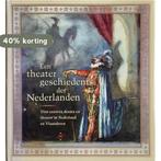 Een theatergeschiedenis der Nederlanden 9789053561126, Verzenden, Gelezen