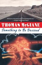 Something to Be Desired 9780394731568 Thomas Mcguane, Boeken, Verzenden, Gelezen, Thomas Mcguane