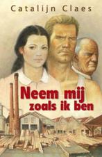 Neem mij zoals ik ben 9789020529678 Catalijn Claes, Boeken, Verzenden, Zo goed als nieuw, Catalijn Claes
