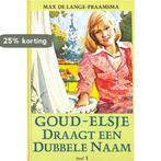 Draagt dubbele naam / Goud-elsje / 3 9789033107368, Boeken, Verzenden, Gelezen, Lange-Praamsma