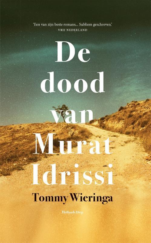 De dood van Murat Idrissi 9789048854868 Tommy Wieringa, Boeken, Romans, Zo goed als nieuw, Verzenden