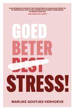 9789083442389 Goed, beter, Stress! Marijke Gootjes-Verhoeve, Verzenden, Nieuw, Marijke Gootjes-Verhoeve