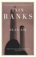 Dead Air 9780349116648 Iain Banks, Boeken, Verzenden, Gelezen, Iain Banks