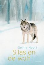 Silas en de wolf 9789025875404 Selma Noort, Boeken, Kinderboeken | Jeugd | onder 10 jaar, Verzenden, Zo goed als nieuw, Selma Noort