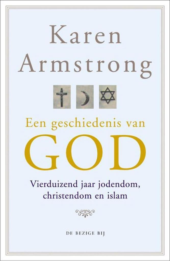 Een geschiedenis van God 9789023422648 Karen Armstrong, Boeken, Godsdienst en Theologie, Zo goed als nieuw, Verzenden