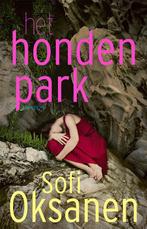 Het hondenpark (9789044644227, Sofi Oksanen) (Sofi Oksanen), Verzenden, Nieuw