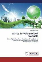 Waste to Value-Added Products.by Esra New   .=, Verzenden, Zo goed als nieuw, Uckun Kiran Esra