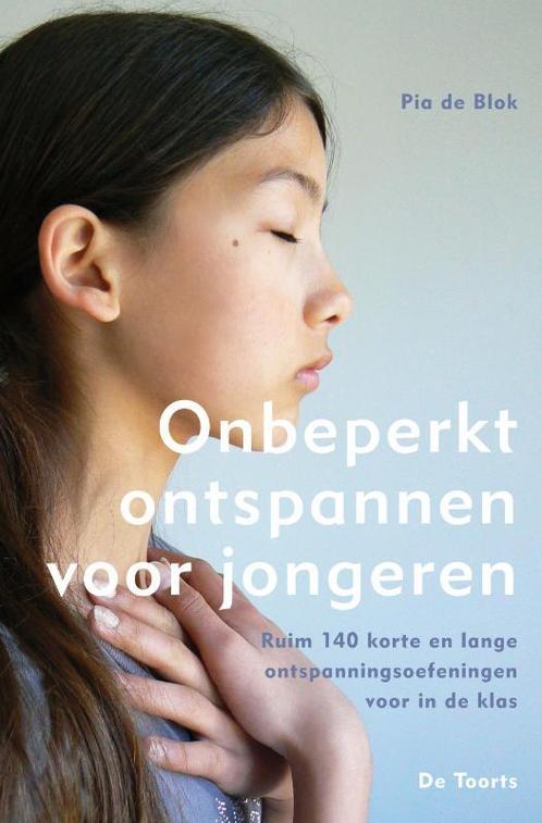 Onbeperkt ontspannen voor jongeren 9789060208366 Pia de Blok, Boeken, Schoolboeken, Zo goed als nieuw, Verzenden