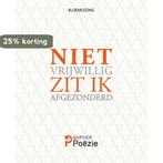 Niet vrijwillig zit ik afgezonderd... 9789493230606, Verzenden, Zo goed als nieuw, Wietse Hummel