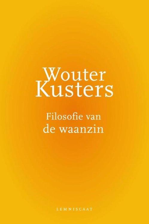 Boek Filosofie van de waanzin 9789047706328, Boeken, Filosofie, Zo goed als nieuw, Verzenden